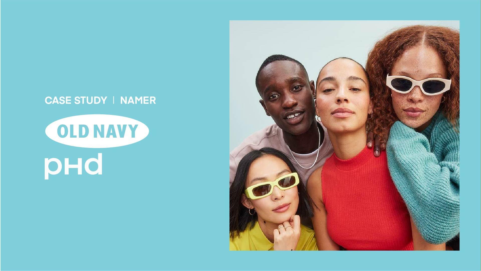 Blue background with four models to the right and the white text to the left "Case Study | NAMER - Old Navy + PHD"