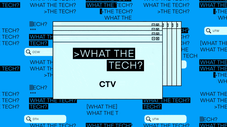 Blue GIF with text "What the Tech? CTV" appearing in boxes