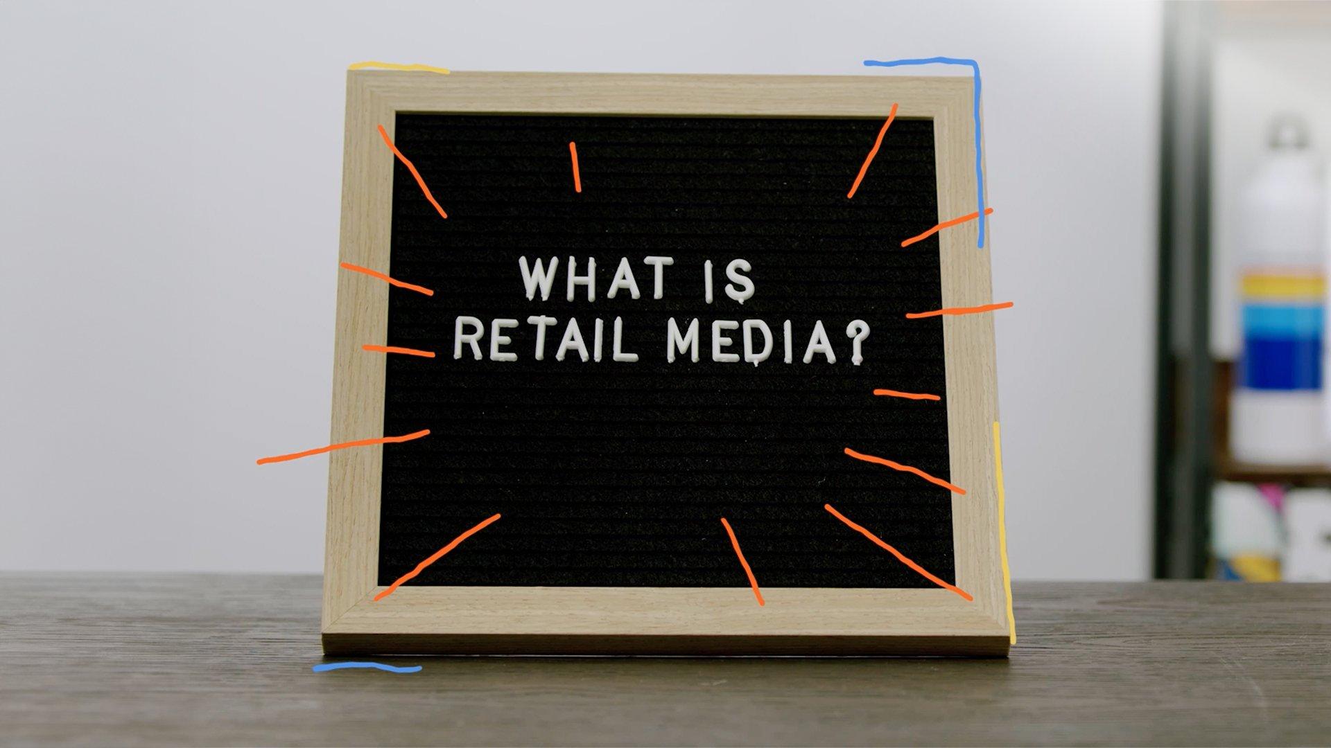 Board displaying copy "what is retail media?"