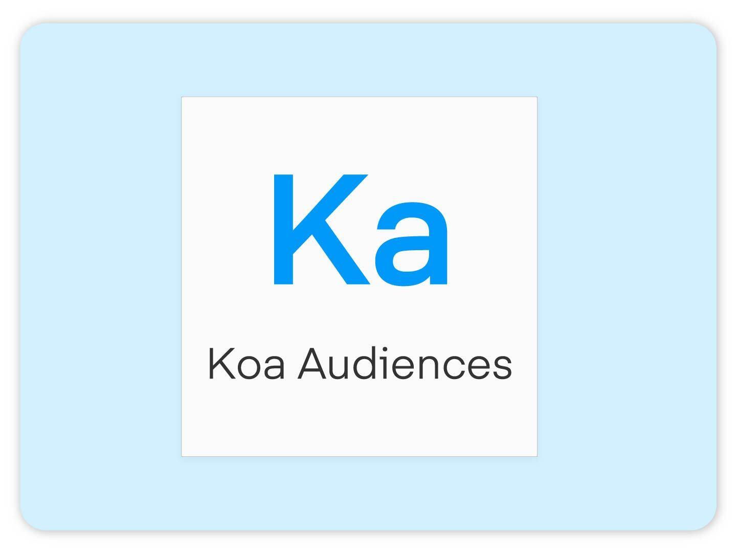 Ka - Koa audiences