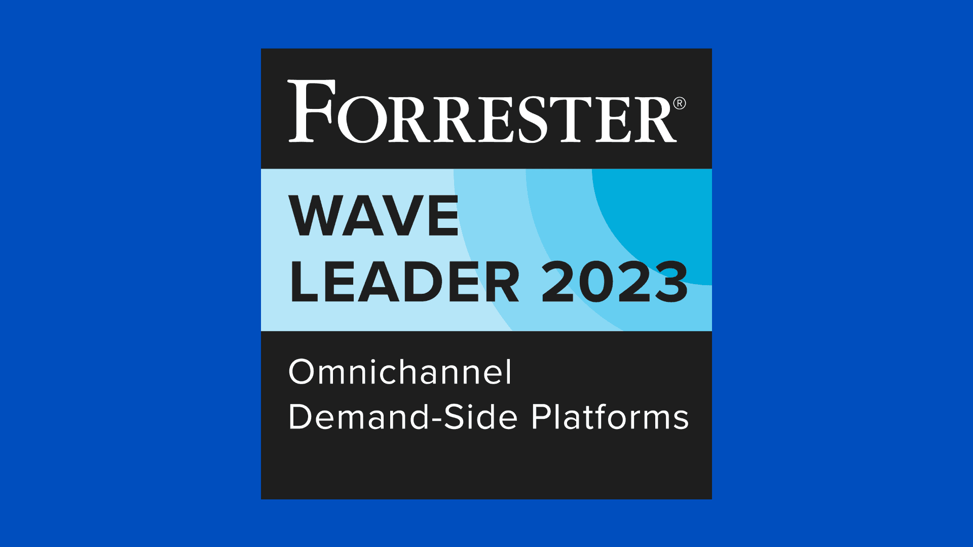 Forrester - Wave Leader 2023 - Omnichannel Demand-Side Platforms