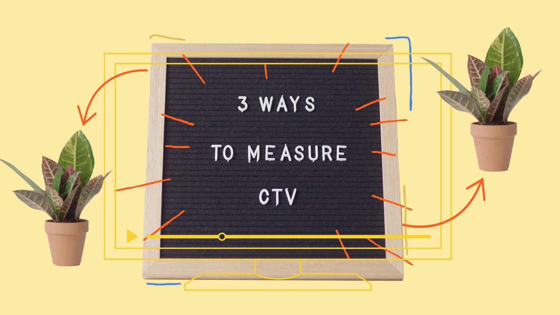 A letter board reads "3 ways to measure CTV"