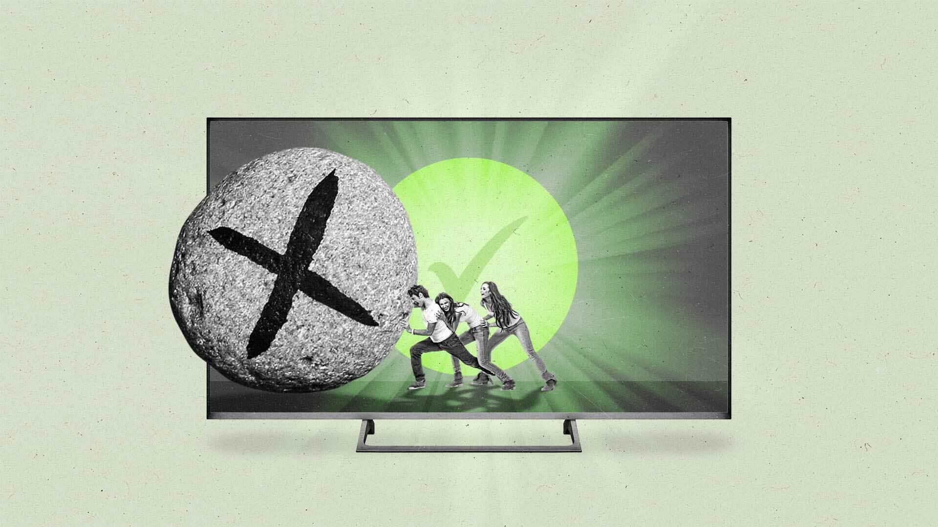 A group of people in a connected TV roll away a boulder with an X on it to reveal a glowing green checkmark.