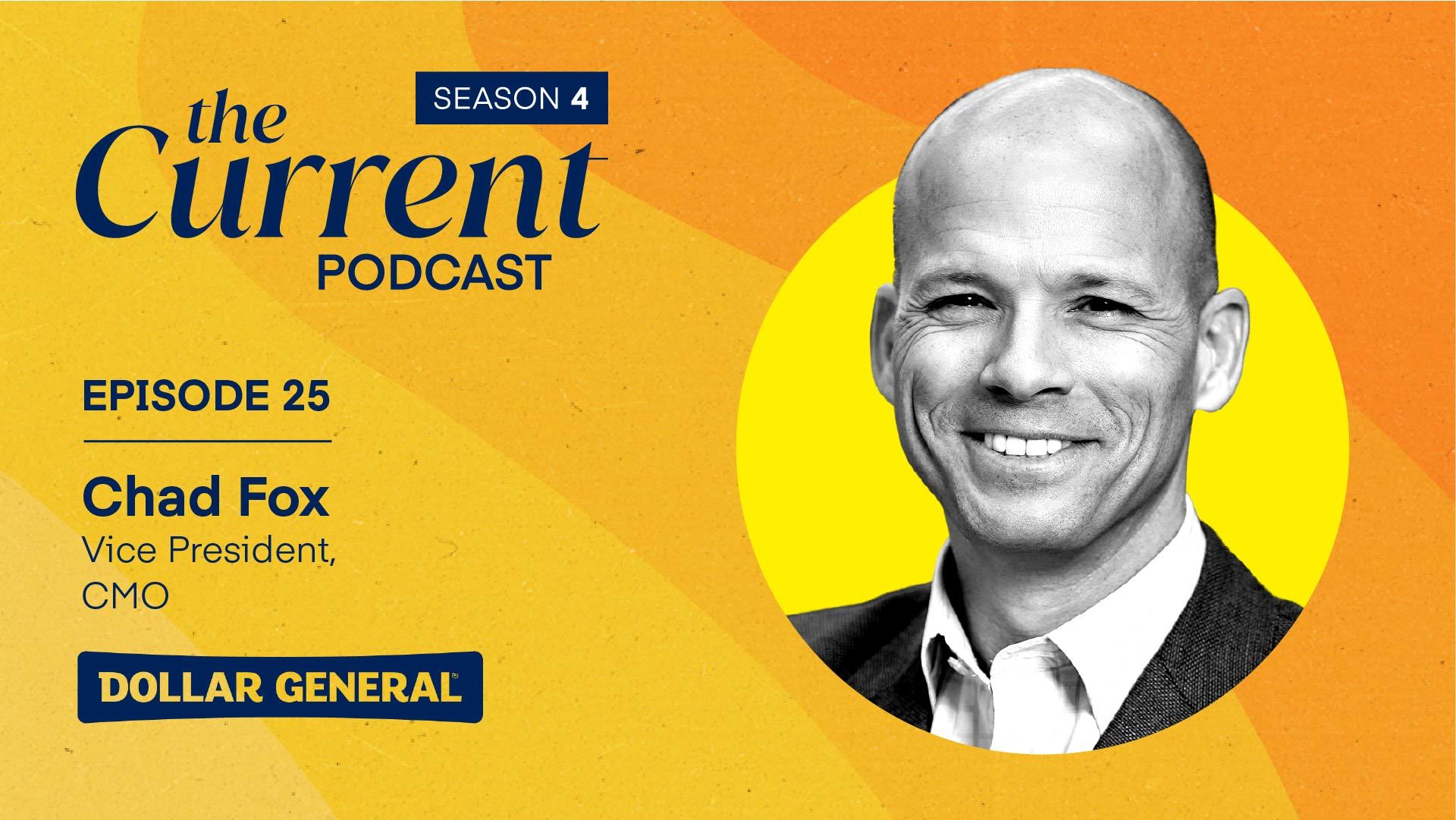 The Current Podcast: Dollar General's Chad Fox | The Current The Current Podcast: Dollar General's Chad Fox | The Current
