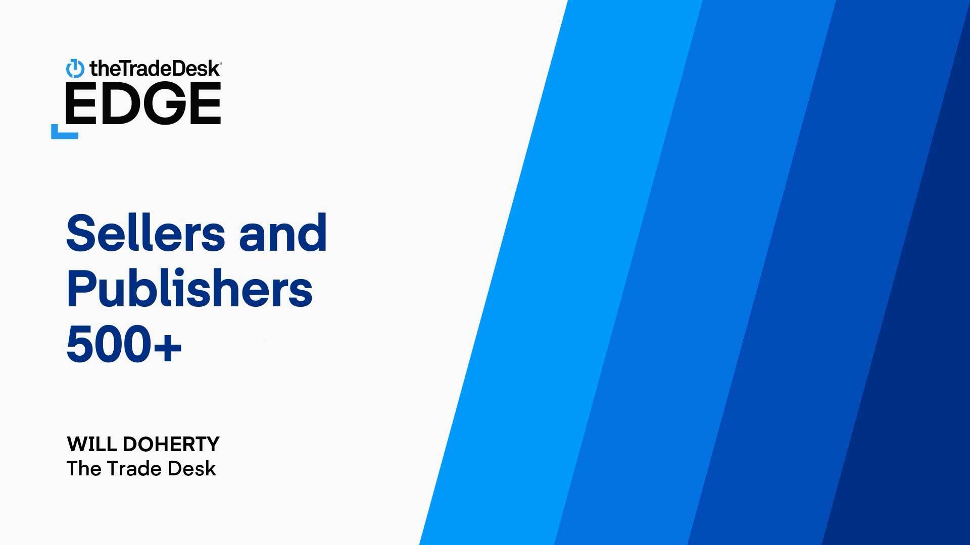 What is the Sellers and Publishers 500+? The Trade Desk