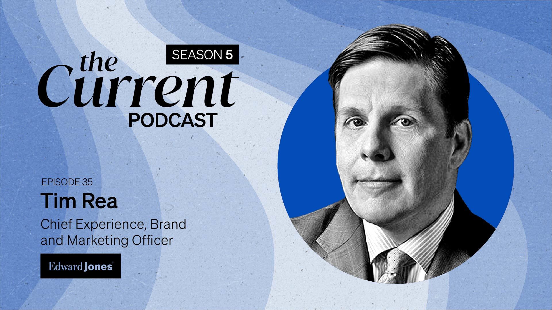 Edward Jones' Tim Rea shares his advice to young marketers The Current