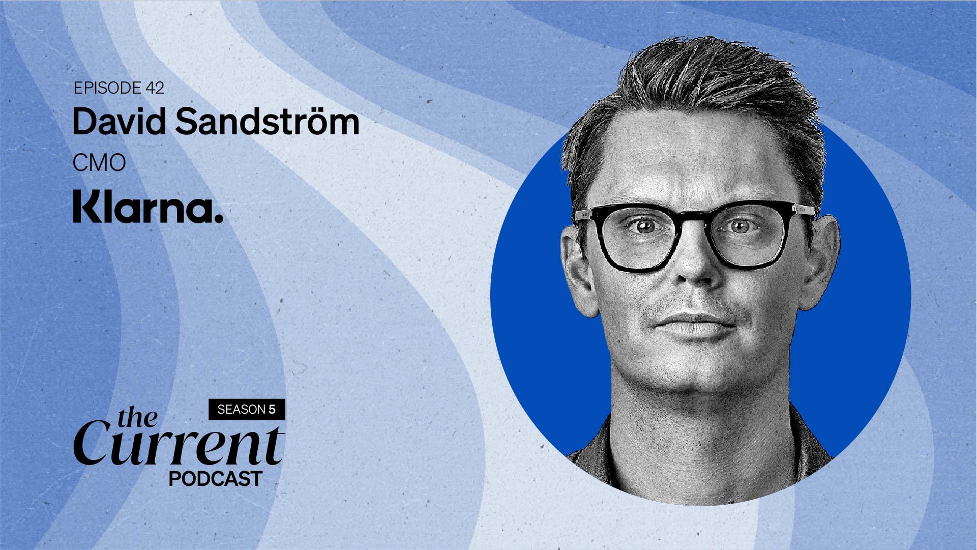 Klarna’s David Sandström on disrupting “one of the most hated