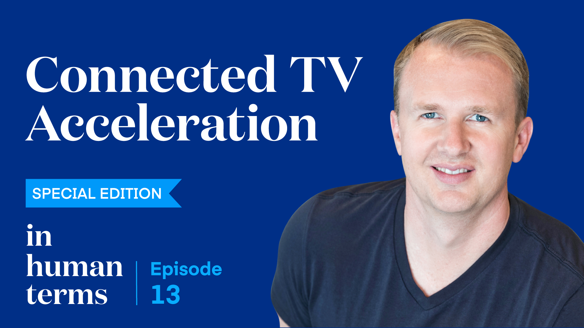 In Human Terms Connected TV Acceleration The Current In Human Terms Connected TV Acceleration The Current