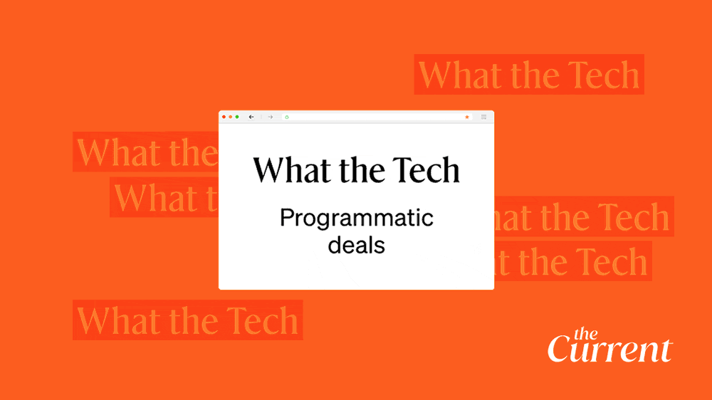 What the Tech are programmatic deals? | The Current