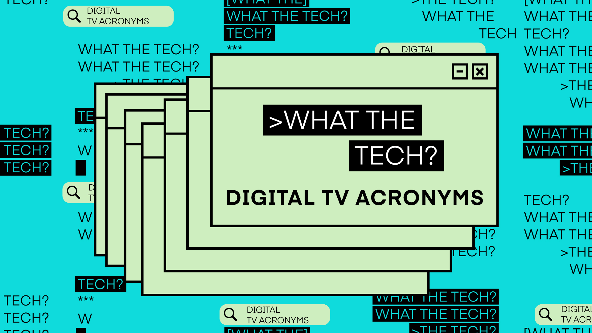 CTV, OTT, SVOD, AVOD, BVOD, FAST…What the Tech are all these digital TV acronyms? The Current